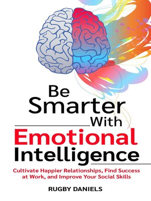 cover image of Be Smarter With Emotional Intelligence